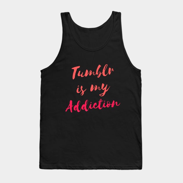 Blogger Addiction Tank Top by epoliveira